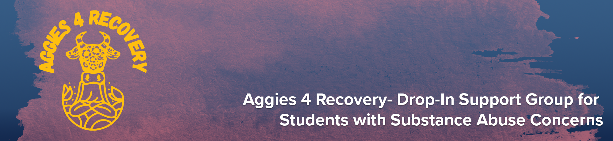 Aggies 4 Recovery- Drop-In Support Group for  Students with Substance Abuse Concerns