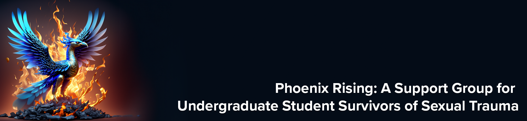 Phoenix Rising: A Support Group for Undergraduate Student Survivors of Sexual Trauma Group Banner