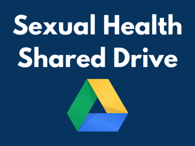 Sexual Health Shared Drive